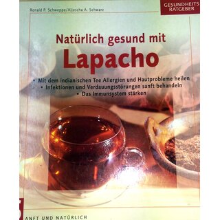 Natürlich gesund mit Lapacho, Schweppe/Schwarz, 1 x gelesen