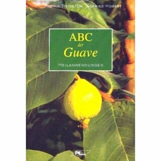 ABC der Guave. Heilanwendungen. 1x gelesen