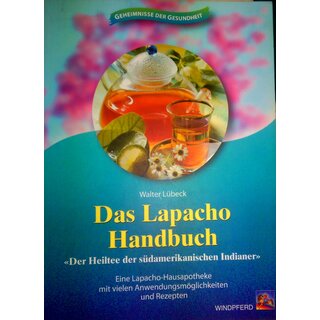 Das Lapacho Handbuch. Walter Lübeck. 1x gelesen