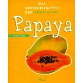 Papaya. Das Krebsheilmittel der Aborigines 1x gelesen